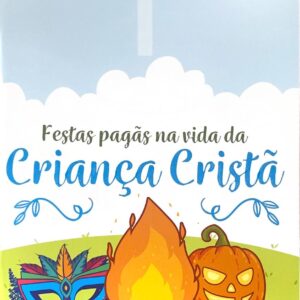 festas pagãs na vida da criança cristã